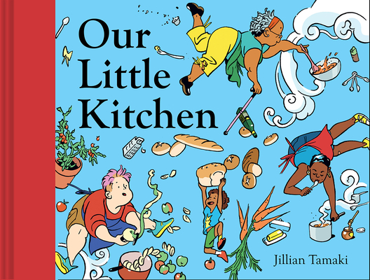 Our Little Kitchen - Jillian Tamaki