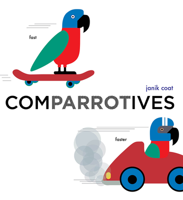 Comparrotives (a Grammar Zoo Book) - Janik Coat