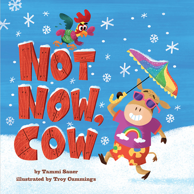 Not Now, Cow - Tammi Sauer