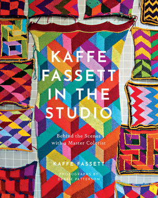 Kaffe Fassett in the Studio: Behind the Scenes with a Master Colorist - Kaffe Fassett
