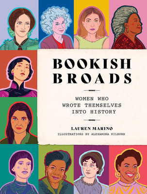 Bookish Broads: Women Who Wrote Themselves Into History - Lauren Marino