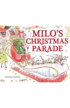 Coperta cărții 'Milo's Christmas Parade - Jennie Palmer'