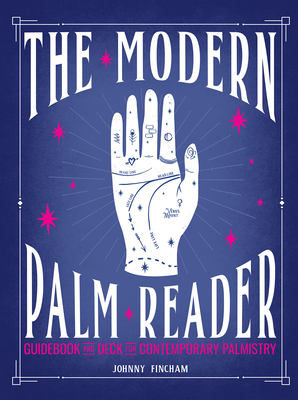 The Modern Palm Reader (Guidebook & Card Set): Guidebook and Deck for Contemporary [With Cards] - Johnny Fincham