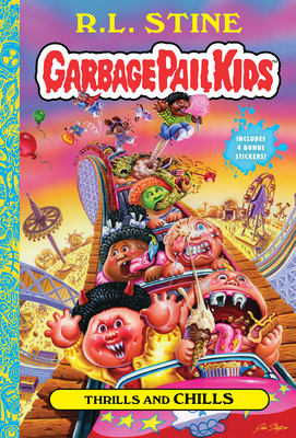 Thrills and Chills (Garbage Pail Kids Book 2) - R. L. Stine
