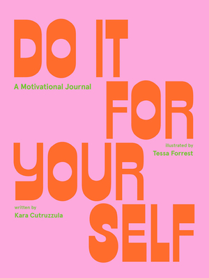 Do It for Yourself (Guided Journal): A Motivational Journal - Tessa Forrest