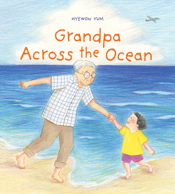 Grandpa Across the Ocean - Hyewon Yum