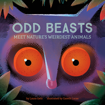 Odd Beasts: Meet Nature's Weirdest Animals - Laura Gehl