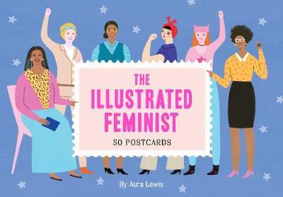 The Illustrated Feminist (Postcard Book): 50 Postcards - Aura Lewis