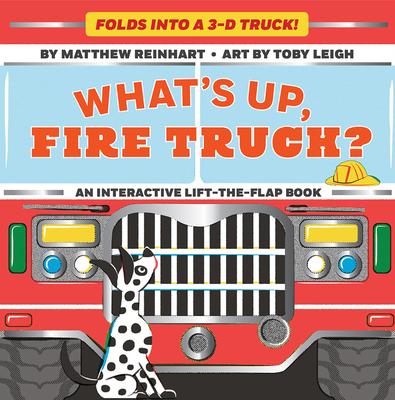 What's Up, Fire Truck? (a Pop Magic Book): Folds Into a 3-D Truck! - Matthew Reinhart