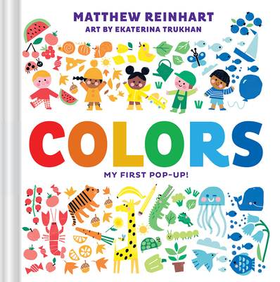 Colors: My First Pop-Up! (a Pop Magic Book) - Matthew Reinhart