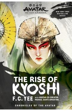 Poza produsului Avatar, the Last Airbender: The Rise of Kyoshi (the Kyoshi Novels Book 1) - F. C. Yee