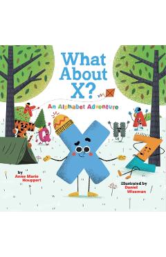 What about X? an Alphabet Adventure - Anne Marie Houppert