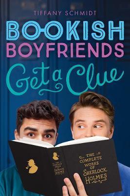 Get a Clue: A Bookish Boyfriends Novel - Tiffany Schmidt