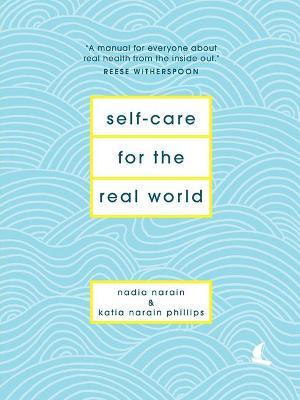 Self-Care for the Real World - Nadia Narain