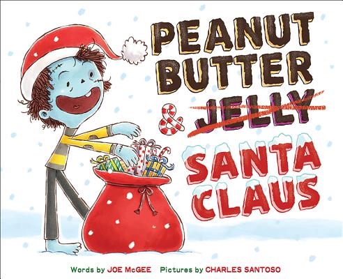 Peanut Butter & Santa Claus: A Zombie Culinary Tale - Joe Mcgee