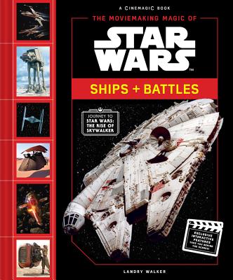 The Moviemaking Magic of Star Wars: Ships & Battles - Landry Walker