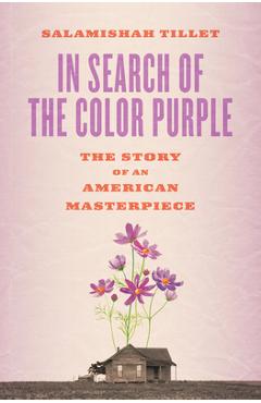 Coperta cărții 'In Search of the Color Purple: The Story of an American Masterpiece - Salamishah Tillet'