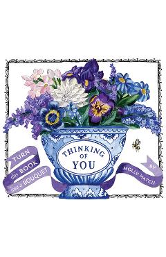 Poza produsului Thinking of You (Uplifting Editions): Turn This Book Into a Bouquet - Molly Hatch