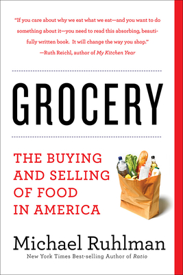 Grocery: The Buying and Selling of Food in America - Michael Ruhlman