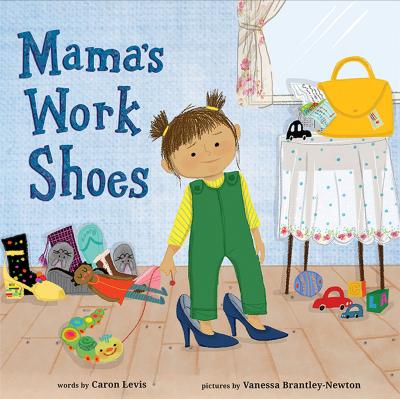 Mama's Work Shoes - Caron Levis