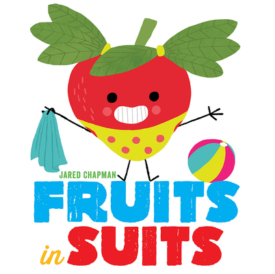 Fruits in Suits - Jared Chapman