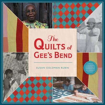 The Quilts of Gee's Bend - Susan Goldman Rubin