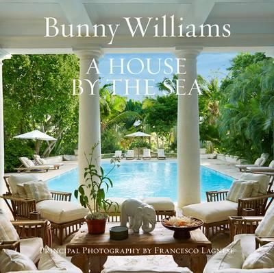 A House by the Sea - Bunny Williams