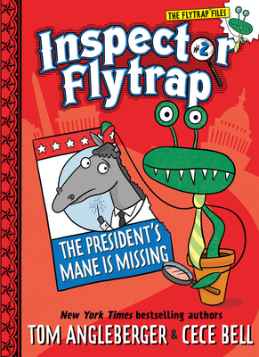 Inspector Flytrap in the President's Mane Is Missing (Inspector Flytrap #2) - Tom Angleberger