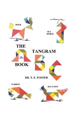 The Tangram ABC Book - Dr T. E. Foster