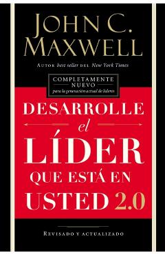 Desarrolle El Lder Que Est En Usted 2.0 = Developing the Leader Within You 2.0 - John C. Maxwell