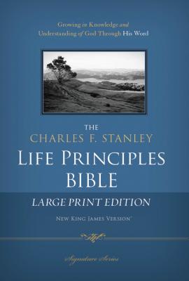 Charles F. Stanley Life Principles Bible-NKJV-Large Print - Charles F. Stanley