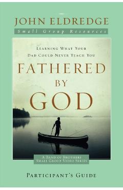 Fathered by God - John Eldredge