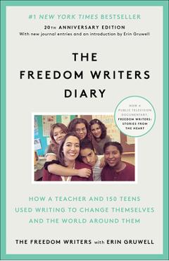Coperta cărții 'The Freedom Writers Diary: How a Teacher and 150 Teens Used Writing to Change Themselves and the World Around Them -'