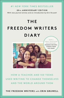 Coperta cărții 'The Freedom Writers Diary: How a Teacher and 150 Teens Used Writing to Change Themselves and the World Around Them -'