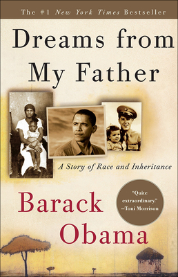 Dreams from My Father: A Story of Race and Inheritance: A Story of Race and Inheritance - Barack Hussein Obama