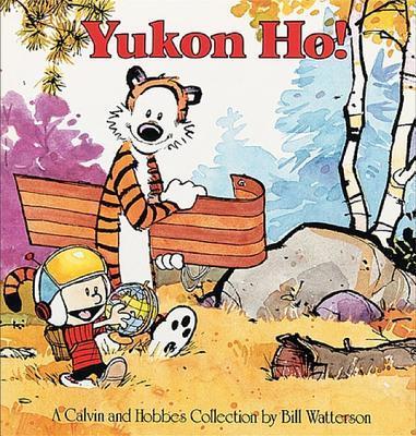 Yukon Ho: A Calvin and Hobbes Collection - Bill Watterson