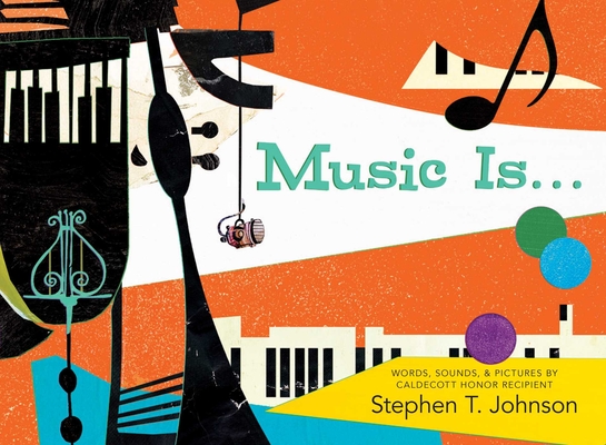 Music Is . . . - Stephen T. Johnson