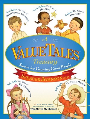 A Valuetales Treasury: Stories for Growing Good People - Spencer Johnson