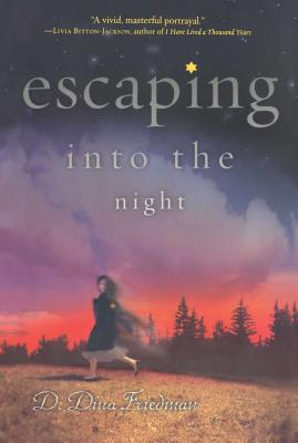 Escaping Into the Night - D. Dina Friedman