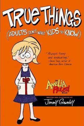 True Things (Adults Don't Want Kids to Know) - Jimmy Gownley