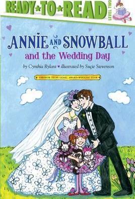 Annie and Snowball and the Wedding Day, 13: Ready-To-Read Level 2 - Cynthia Rylant