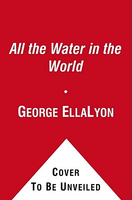 All the Water in the World - George Ella Lyon