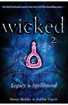 Coperta cărții 'Wicked 2: Legacy & Spellbound - Nancy Holder'