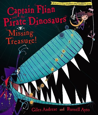Captain Flinn and the Pirate Dinosaurs: Missing Treasure! - Giles Andreae