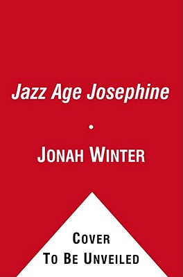 Jazz Age Josephine - Jonah Winter