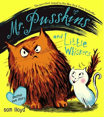 Mr. Pusskins and Little Whiskers: Another Love Story - Sam Lloyd