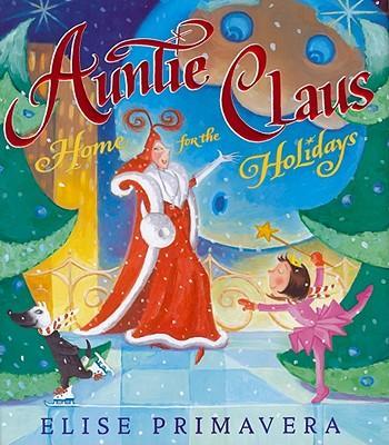 Auntie Claus, Home for the Holidays - Elise Primavera