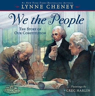 We the People: The Story of Our Constitution - Lynne Cheney