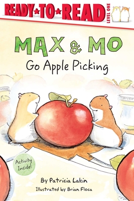 Max & Mo Go Apple Picking: Ready-To-Read Level 1 - Patricia Lakin