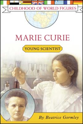 Marie Curie: Young Scientist - Beatrice Gormley